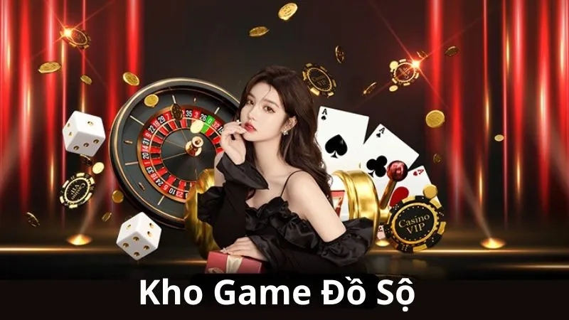 Kho game đồ sộ đáp ứng mọi nhu cầu của game thủ